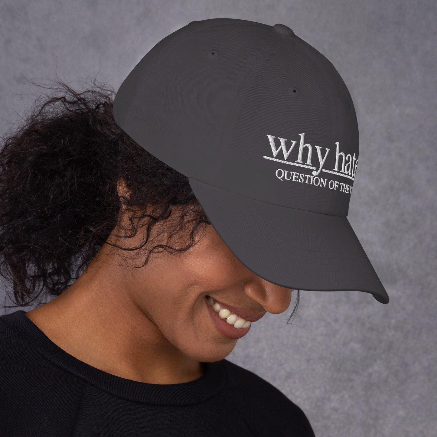 why hate? (Classic) Grey Dad hat