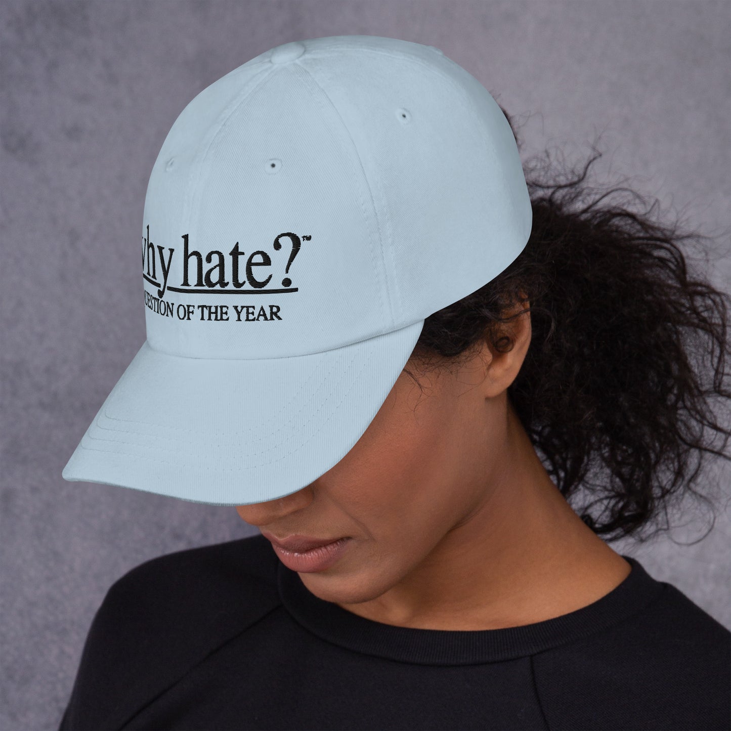 why hate? (Classic) Black Print / Sky Dad hat