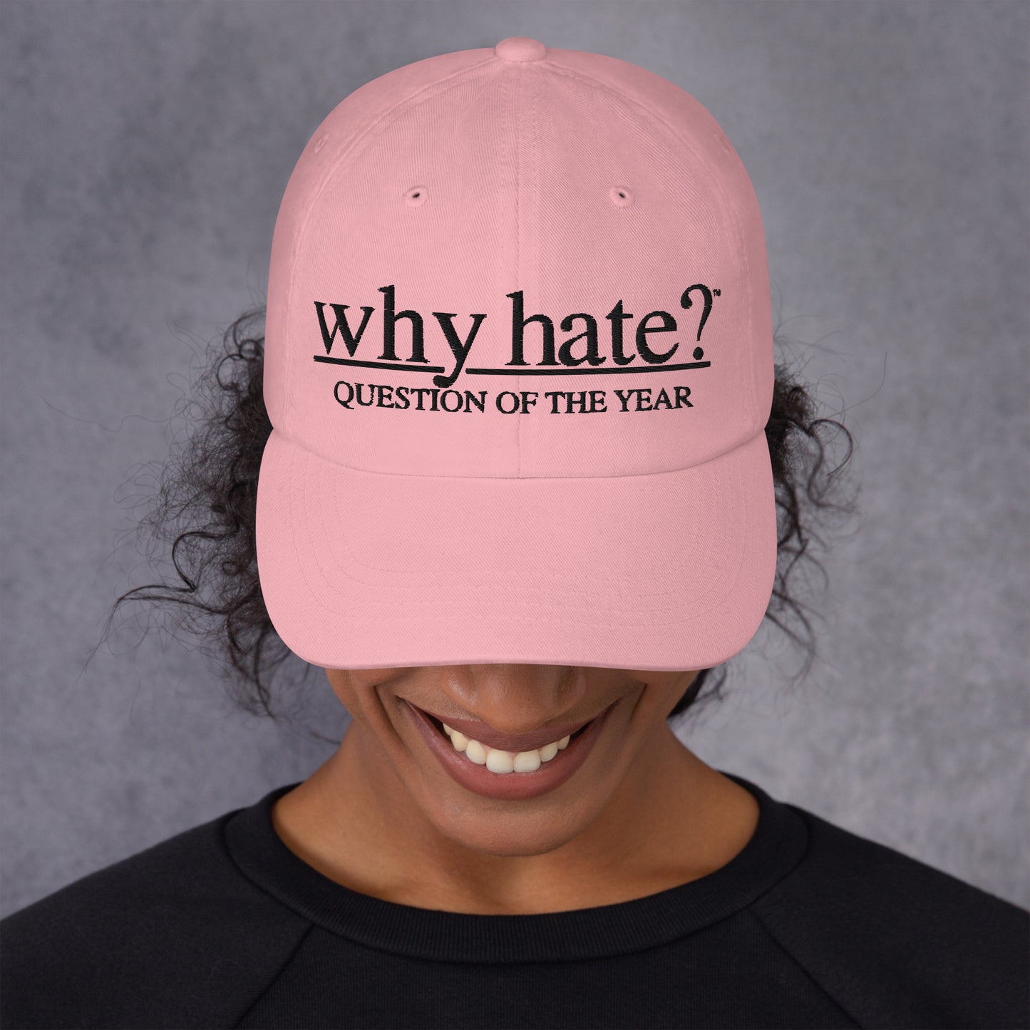 why hate? (Classic) Black Print / Pink Dad hat