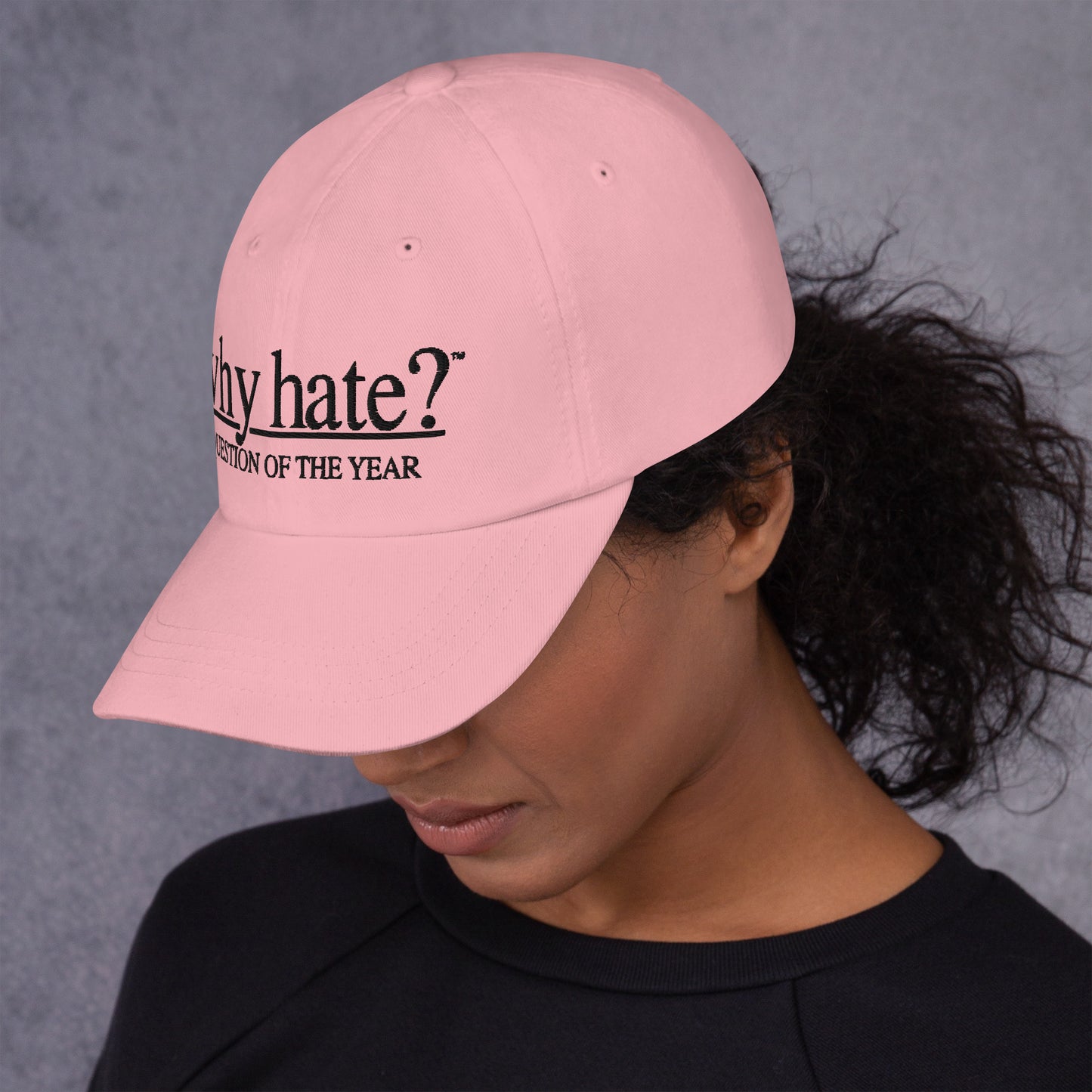 why hate? (Classic) Black Print / Pink Dad hat