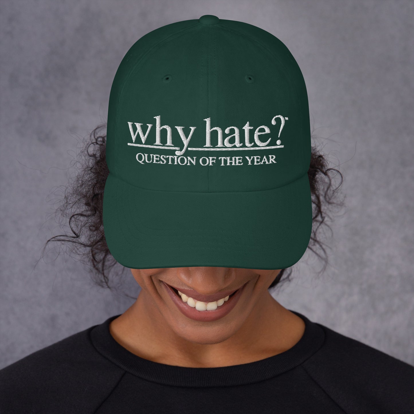 why hate? (Classic) Green Dad hat