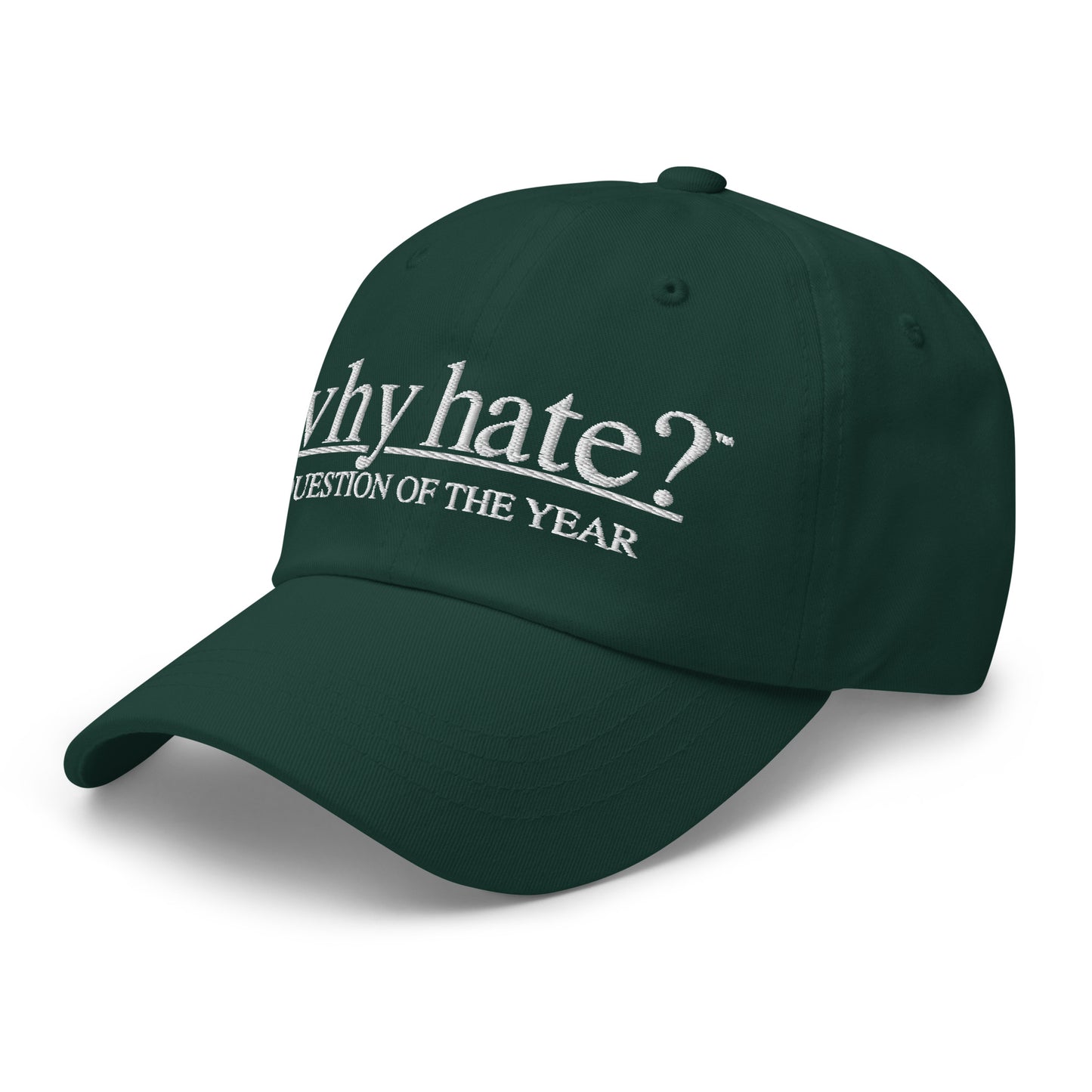 why hate? (Classic) Green Dad hat