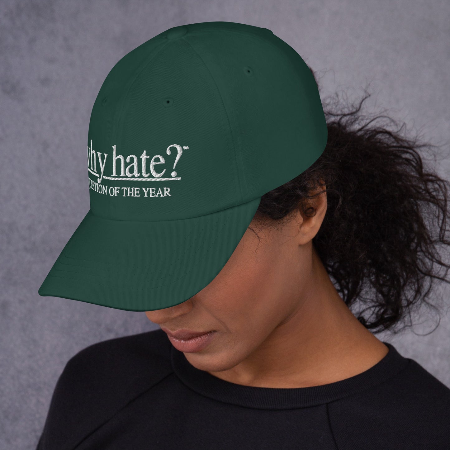 why hate? (Classic) Green Dad hat