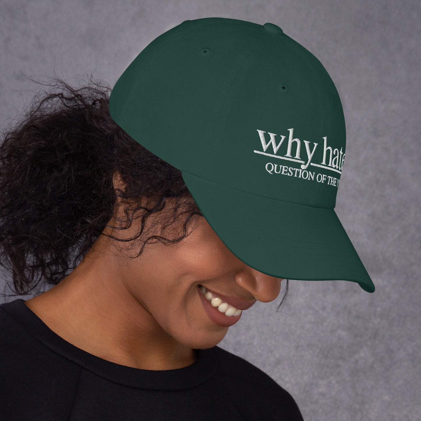 why hate? (Classic) Green Dad hat