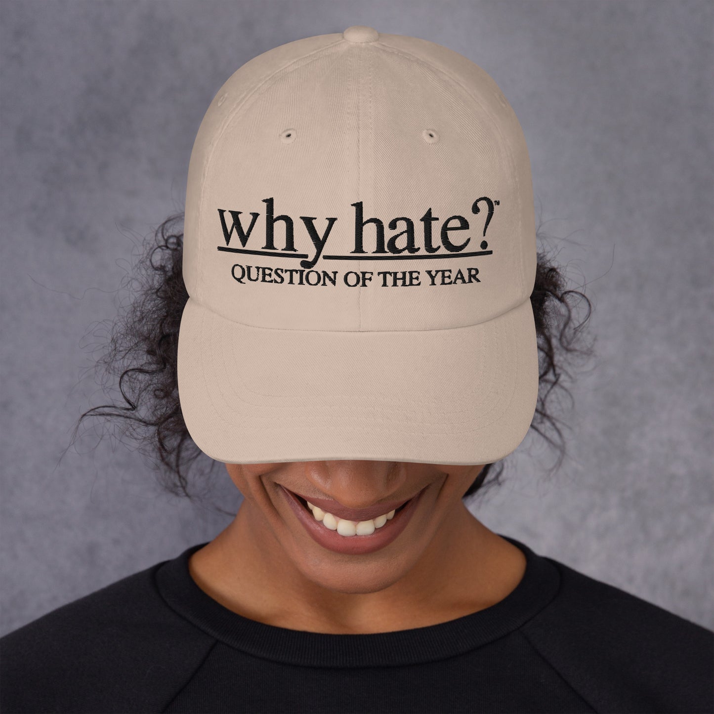 why hate? (Classic) Black Print / Stone Dad hat