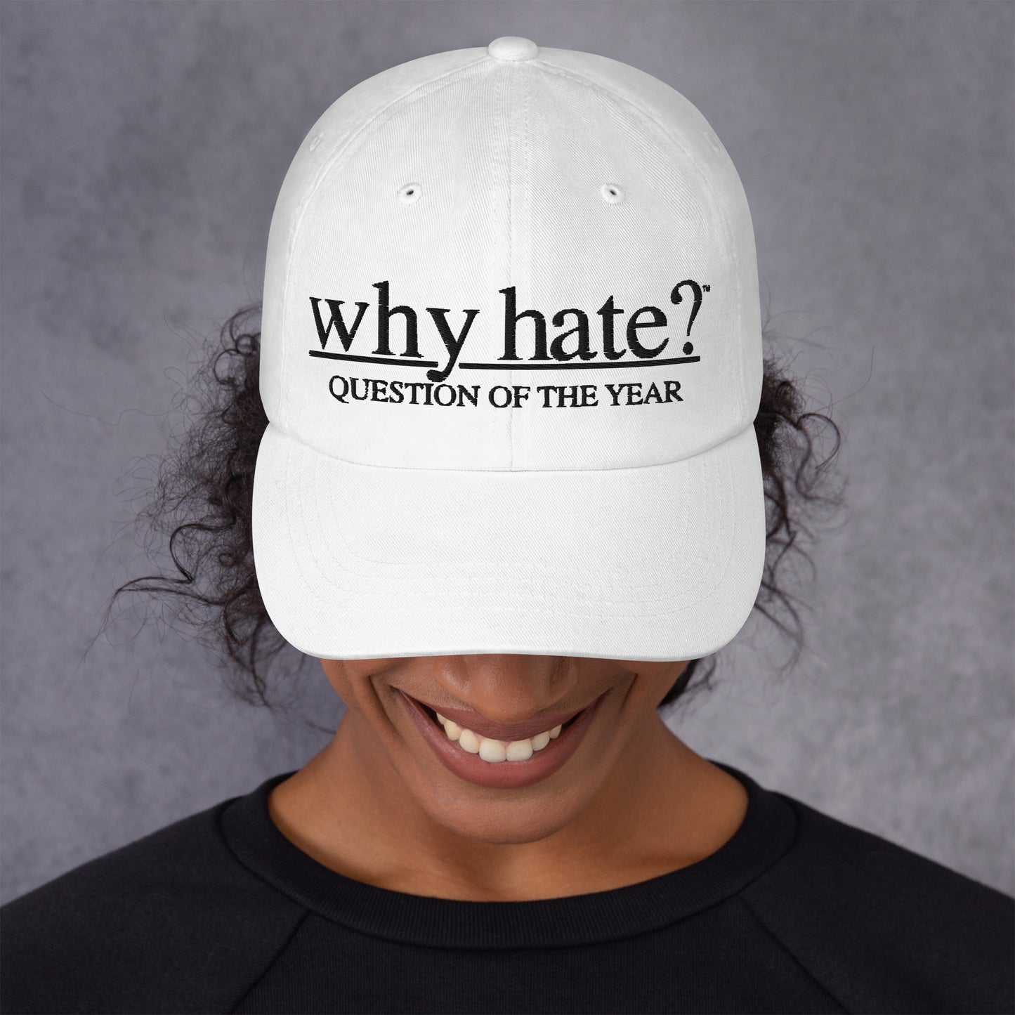 why hate? (Classic) Black Print / White Dad hat