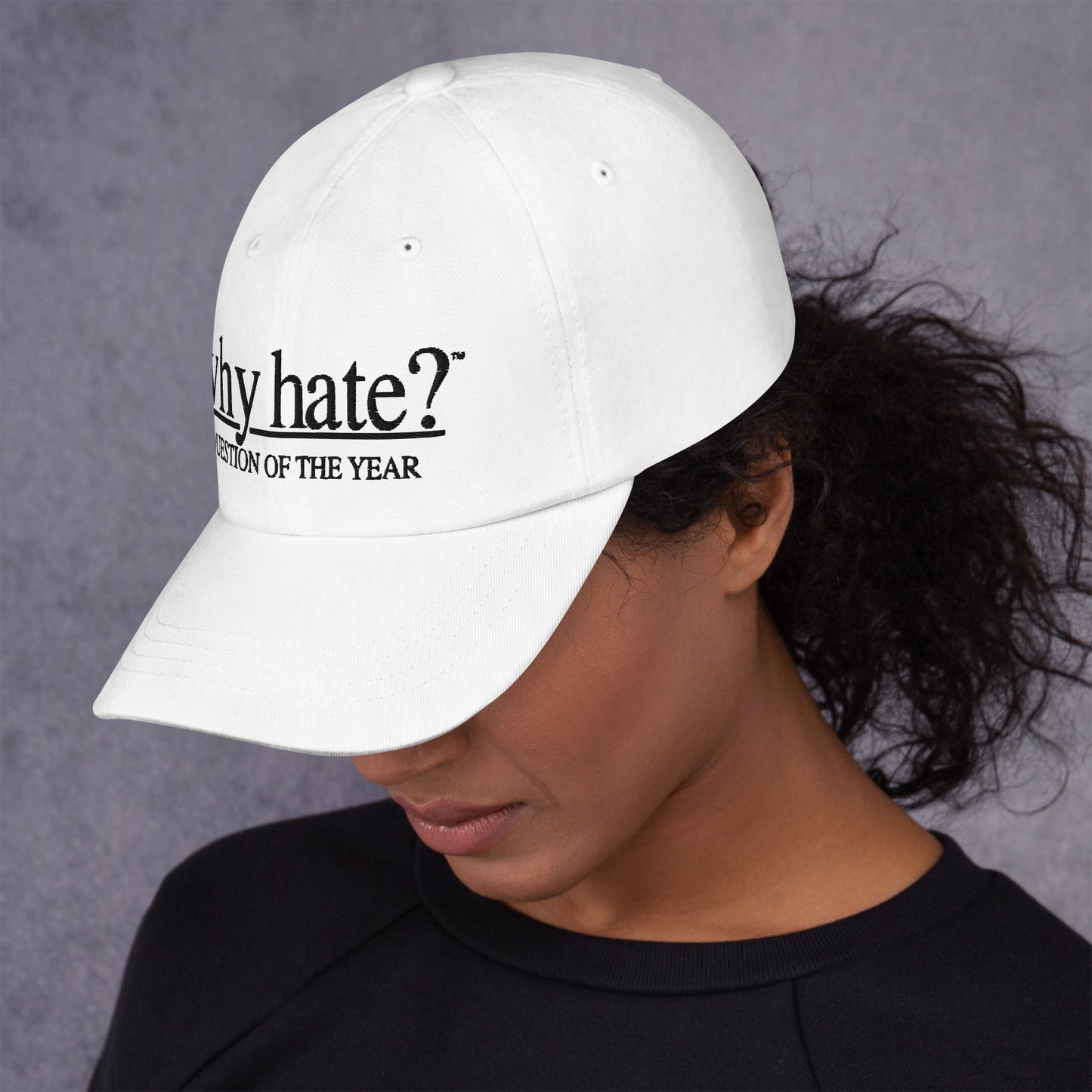 why hate? (Classic) Black Print / White Dad hat