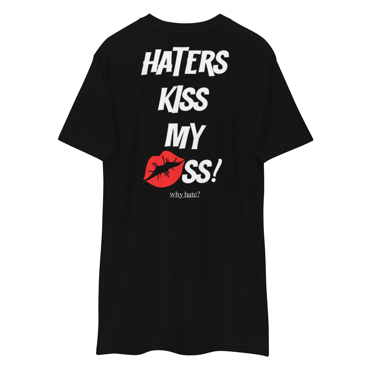 why hate? (Kiss My Ass) Black heavyweight tee