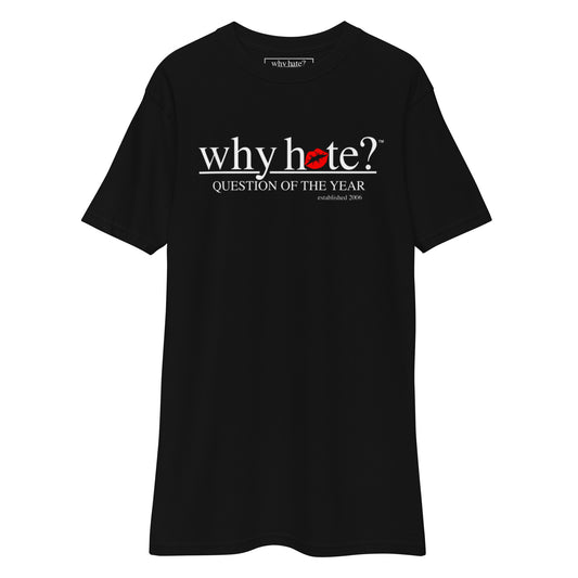 why hate? (Kiss My Ass) Black heavyweight tee