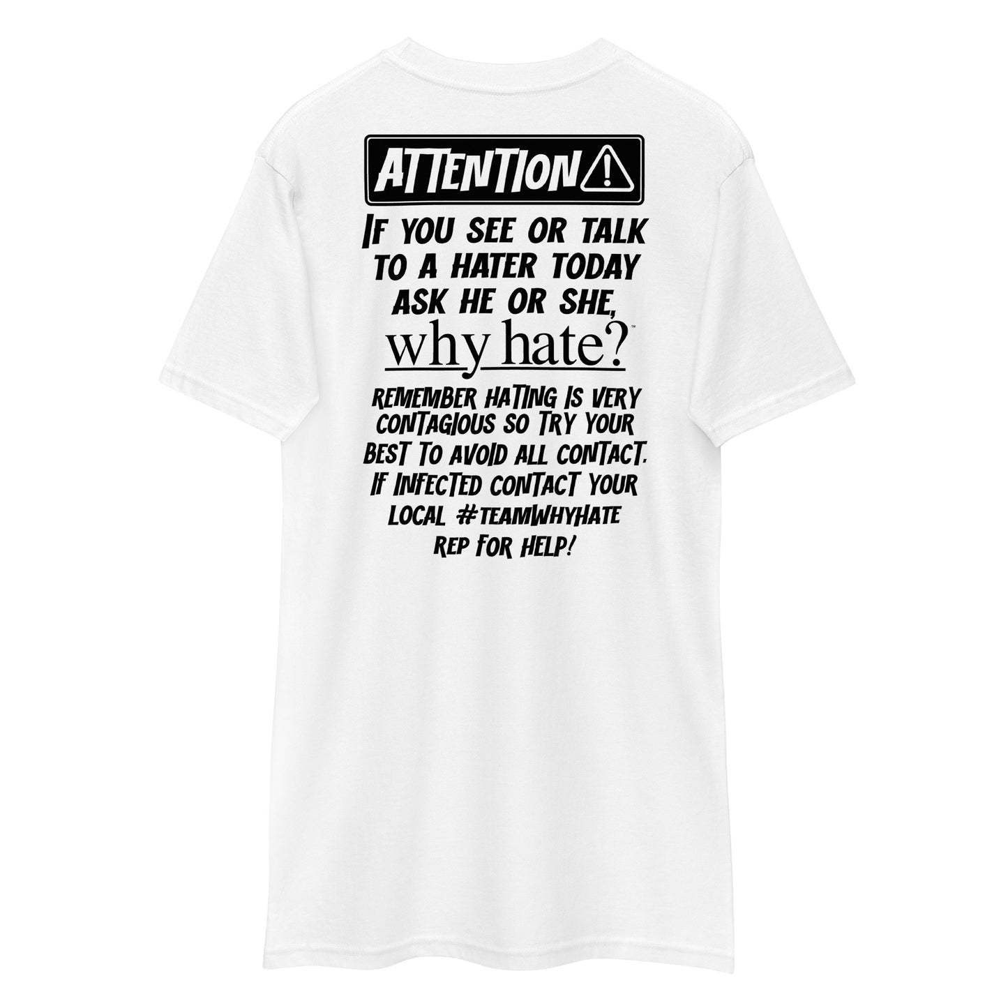 why hate? (Classic) Black Print / White heavyweight tee