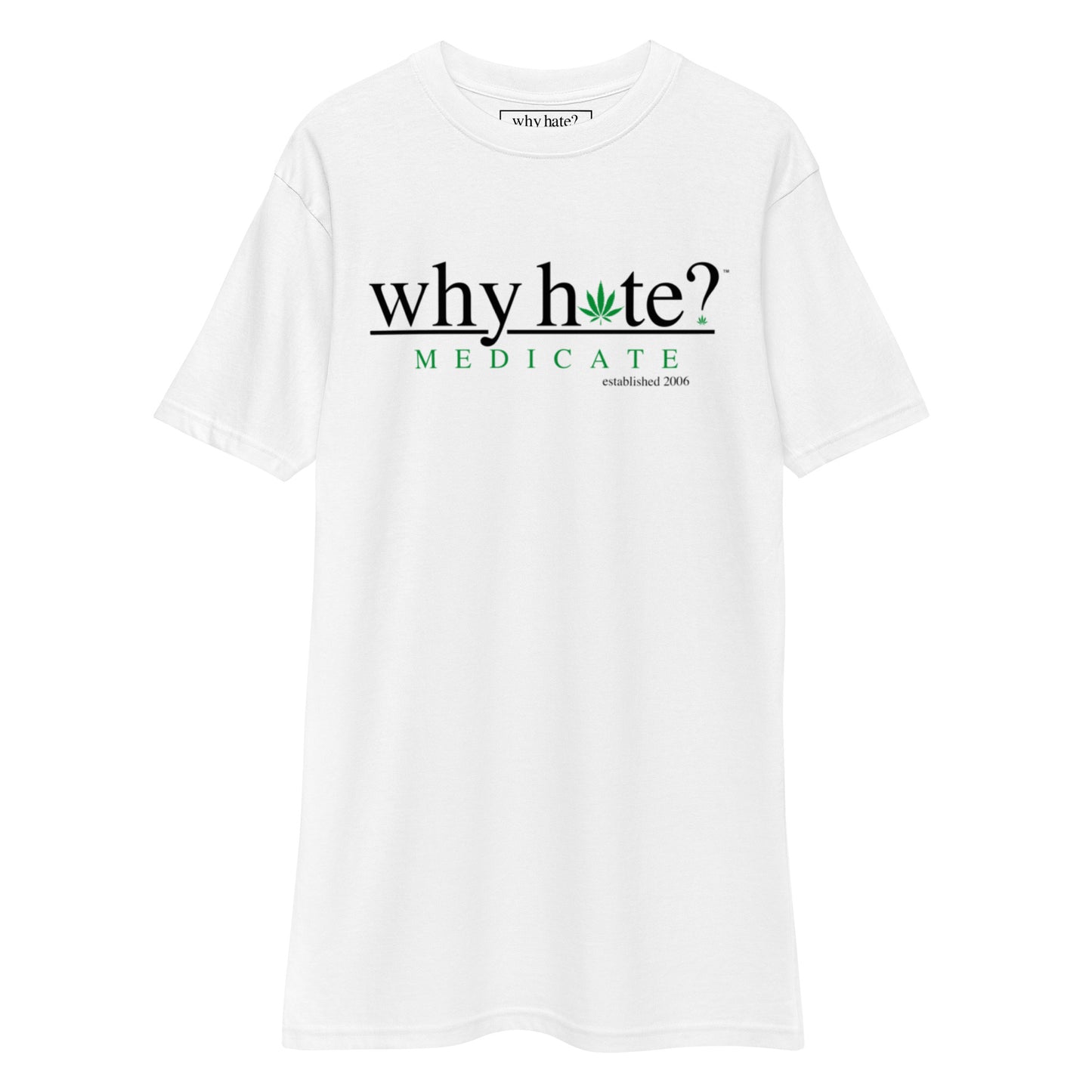 why hate? (Medicate) White heavyweight tee