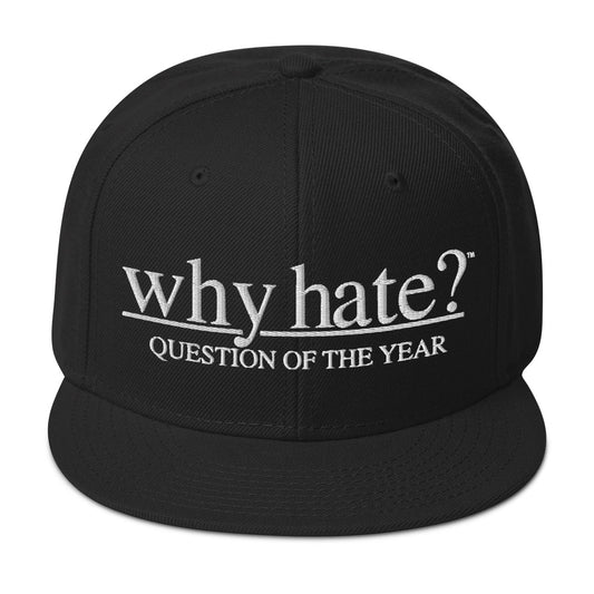 why hate? (Classic) Black Snapback Hat