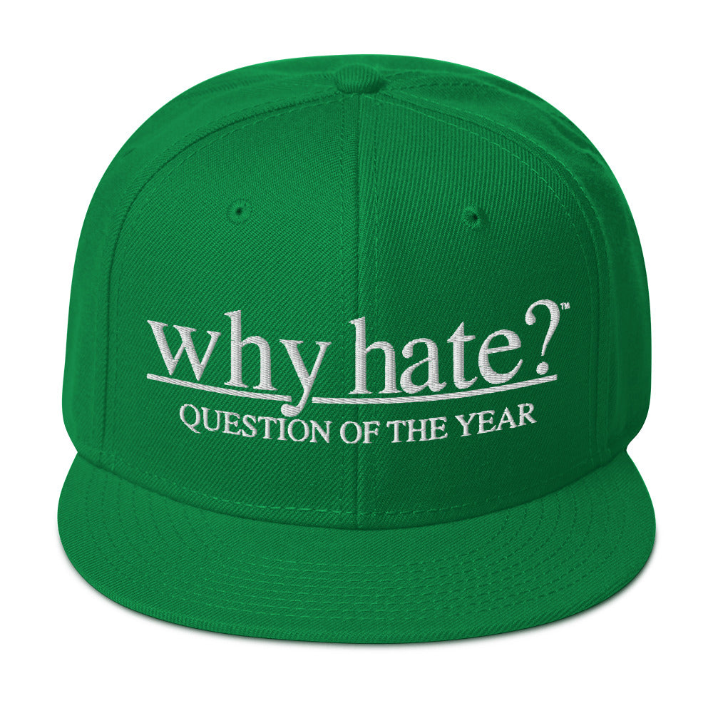 why hate? (Classic) Green Snapback Hat