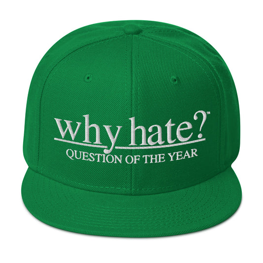 why hate? (Classic) Green Snapback Hat