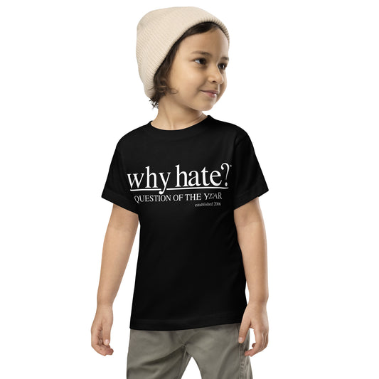 why hate? (Classic) White Print / Black Toddler Short Sleeve Tee