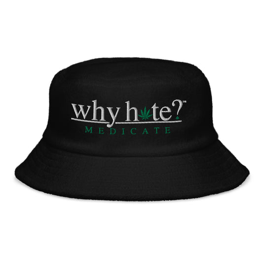 why hate? (Medicate) Black terry cloth bucket hat