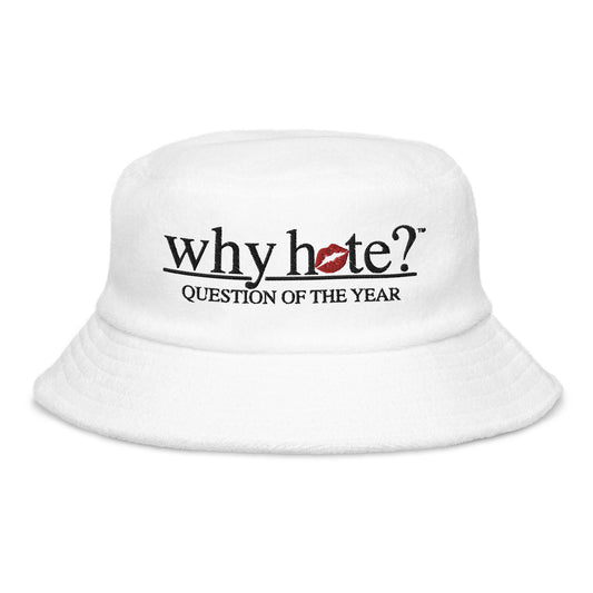 why hate? (Kiss) White terry cloth bucket hat