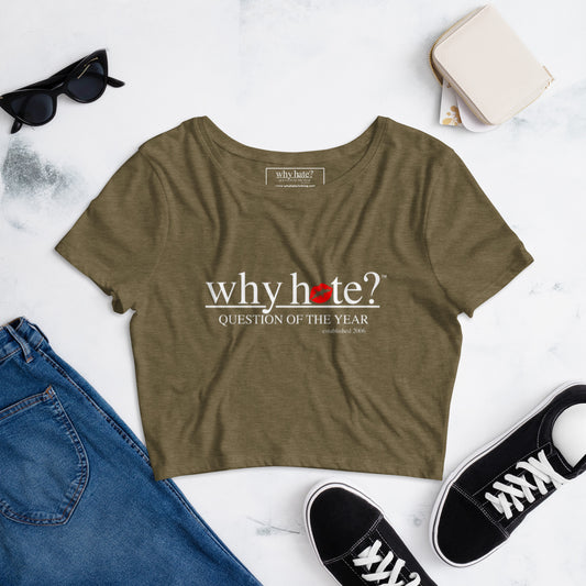 why hate? (Kiss My Ass) White Print / Olive Women’s Crop Tee